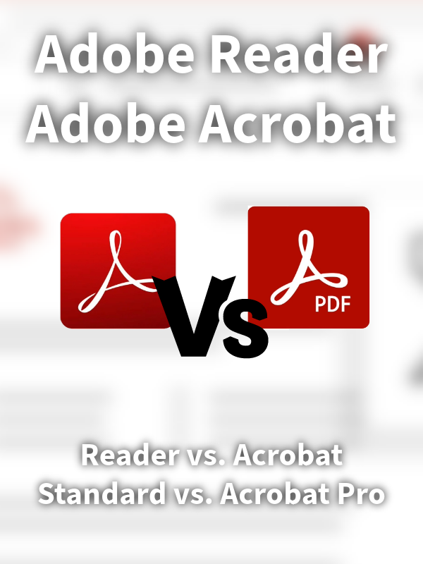 Acrobat vs Reader