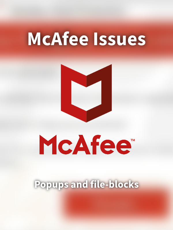 McAfee Blocking Files or displaying popups