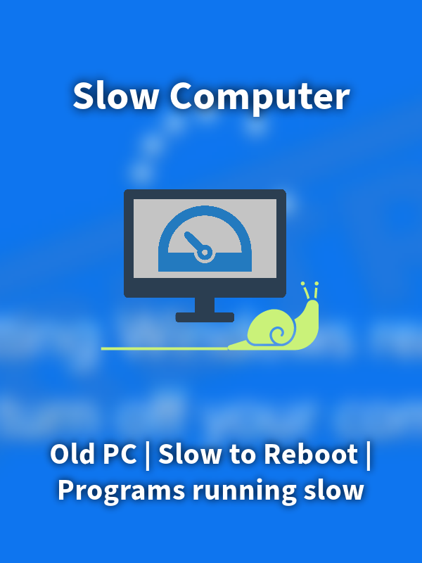 My computer is running slow/Program runs slow; Computer is old...